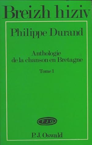 Anthologie de la chanson en bretagne Tome I - Philippe Durand