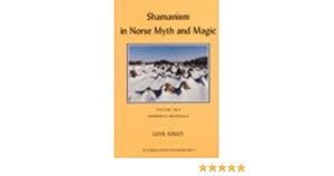 Shamanism in Norse Myth and Magic : Volume 2 [Folklore Fellows' Communications 297]