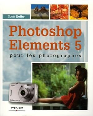 PHOTOSHOP  l ments 5 POUR LES PHOTOGRAPHES - Kelby S.