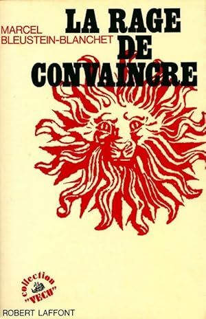 Seller image for La rage de convaincre - Marcel Bleustein-Blanchet for sale by Book Hmisphres