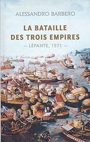 Bild des Verkufers fr La bataille des trois empires : L?pante 1571 - Alessandro Barbero zum Verkauf von Book Hmisphres