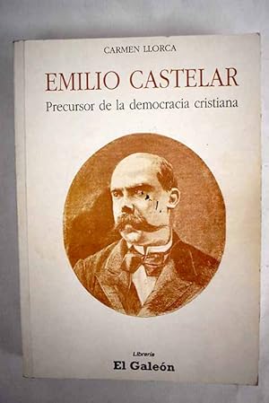Seller image for Emilio Castelar, precursor de la Democracia Cristiana for sale by Alcan Libros