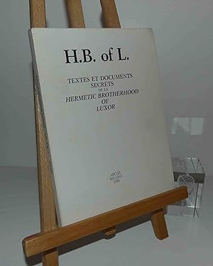 Seller image for H.B. of L. Textes et documents secrets de la Hermetic Brotherhood of Luxor. Arch Milano. 1988. for sale by Mesnard - Comptoir du Livre Ancien