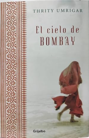 Imagen del vendedor de El cielo de Bombay a la venta por ABACO LIBROS USADOS