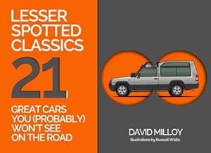 Imagen del vendedor de Lesser Spotted Classics: 21 Great Cars You (Probably) Won't See On The Road a la venta por WeBuyBooks 2