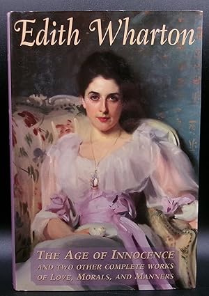 Seller image for THREE COMPLETE WORKS OF LOVE, MORALS, AND MANNERS: THE AGE OF INNOCENCE, SUMMER, MADAME DE TREYMES for sale by BOOKFELLOWS Fine Books, ABAA