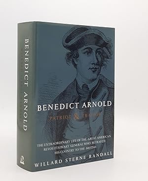 Image du vendeur pour BENEDICT ARNOLD Patriot and Traitor mis en vente par Rothwell & Dunworth (ABA, ILAB)