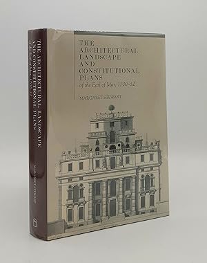THE ARCHITECTURAL LANDSCAPE AND CONSTITUTIONAL PLANS OF THE EARL OF MAR 1700-32