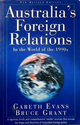 Australia's Foreign Relations: In The World Of The 1990s
