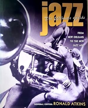 Jazz: The Ultimate Guide From New Orleans To The New Jazz Age