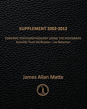 Seller image for Supplement 2002-2012: Forensic Psychophysiology Using the Polygraph for sale by WeBuyBooks 2