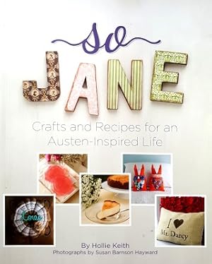 Image du vendeur pour So Jane: Crafts And Recipes For An Austen-Inspired Life mis en vente par Marlowes Books and Music