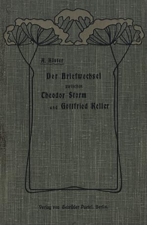Bild des Verkufers fr Der Briefwechsel zwischen Theodor Storm und Gottfried Keller. zum Verkauf von Georg Fritsch Antiquariat