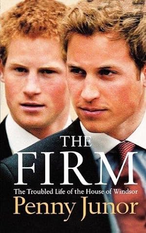 Seller image for The Firm: The Troubled Life of the House of Windsor for sale by WeBuyBooks 2
