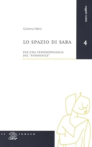 Immagine del venditore per Lo Spazio Di Sara. Per Una Fenomenologia Del Femminile venduto da Piazza del Libro