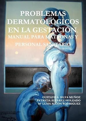 Seller image for PROBLEMAS DERMATOLGICOS EN LA GESTACIN. MANUAL PARA MATRONAS Y PERSONAL SANITARIO for sale by moluna