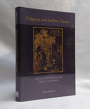 Image du vendeur pour Polygamy and Sublime Passion: Sexuality in China on the Verge of Modernity mis en vente par Book House in Dinkytown, IOBA