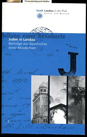 Bild des Verkufers fr Juden in Landau : Beitrge zur Geschichte einer Minderheit mit Beitrgen von Christine Kohl-Langer, Bernhard Kukatzki u.a. (Schriftenreihe zur Geschichte der Stadt Landau in der Pfalz Band 7) zum Verkauf von Versandantiquariat Bernd Keler