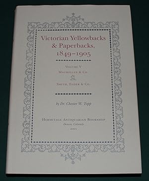 Seller image for Victorian Yellowbacks & Paperbacks 1849-1905. Volume V. Macmillan & Co. Smith, Elder & Co for sale by Fountain Books (Steve Moody)