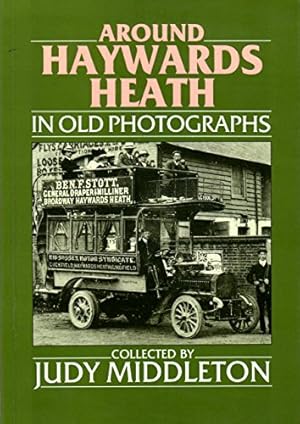 Imagen del vendedor de Around Haywards Heath in Old Photographs (Britain in Old Photographs) a la venta por WeBuyBooks