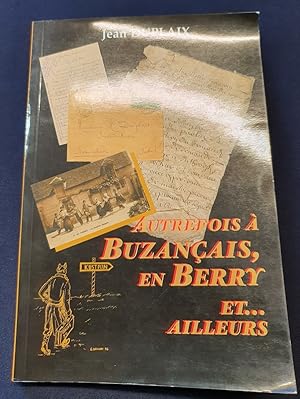 Autrefois à Buzançais , en Berry et ailleurs