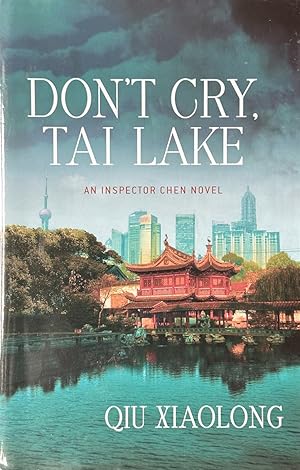 Bild des Verkufers fr Don't Cry, Tai Lake - An Inspector Chen Novel zum Verkauf von Dr.Bookman - Books Packaged in Cardboard
