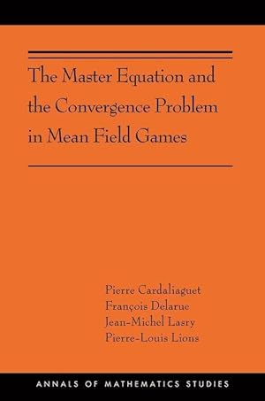 Seller image for The Master Equation and the Convergence Problem in Mean Field Games: (ams-201) for sale by moluna