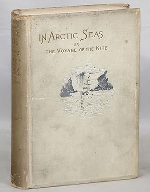 In Arctic Seas The Voyage of the "Kite" with the Peary Expedition Together with a Transcript of t...