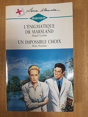 Immagine del venditore per Harlequin N.368 - L'nigmatique dr marsland / Un impossible choix venduto da Dmons et Merveilles