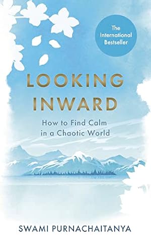 Bild des Verkufers fr Looking Inward: How to Find Calm in a Chaotic World zum Verkauf von WeBuyBooks