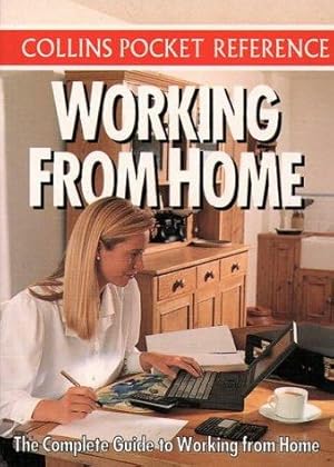 Seller image for Collins Pocket Reference Working From Home: The Complete Guide to Working From Home (Collins Pocket Reference S.) for sale by WeBuyBooks 2