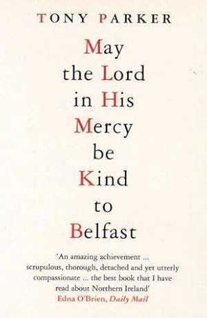 Bild des Verkufers fr May the Lord in His Mercy Be Kind to Belfast zum Verkauf von WeBuyBooks 2