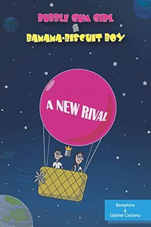 Bild des Verkufers fr Bubble Gum Girl & Banana-Biscuit Boy: A New Rival zum Verkauf von WeBuyBooks 2
