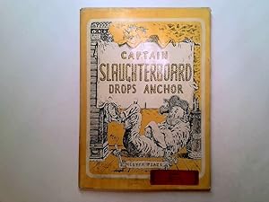 Bild des Verkufers fr Captain Slaughterboard drops anchor zum Verkauf von Goldstone Rare Books