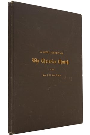 A short history of the Christian church : six sermons preached in St. Paul's Church, Newburyport,...