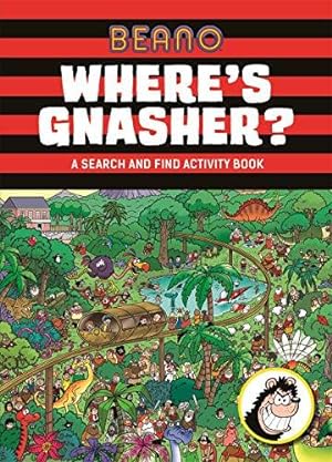 Seller image for Beano Where's Gnasher?: A Search and Find Activity Book for sale by WeBuyBooks