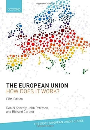 Immagine del venditore per The European Union: How does it work? (New European Union Series) venduto da WeBuyBooks