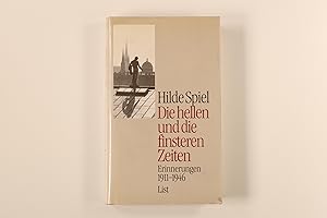 DIE HELLEN UND DIE FINSTEREN ZEITEN. Erinnerungen 1911 - 1946