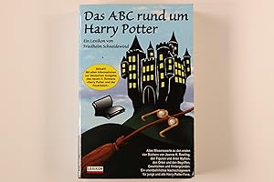 DAS ABC RUND UM HARRY POTTER. alles Wissenswerte zu den ersten vier Büchern von Joanne K. Rowling...