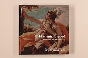 Seller image for ERKLR MIR, LIEBE!. Liebesmotive aus der Sammlung for sale by INFINIBU KG