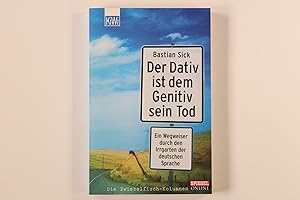 DER DATIV IST DEM GENITIV SEIN TOD.