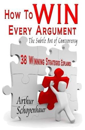 Immagine del venditore per How to Win Every Argument: The Subtle Art of Controversy venduto da WeBuyBooks 2