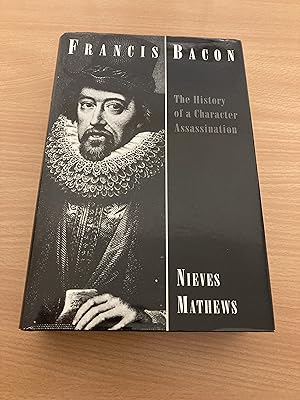 Imagen del vendedor de Francis Bacon: The History of a Character Assassination a la venta por Barlow Books