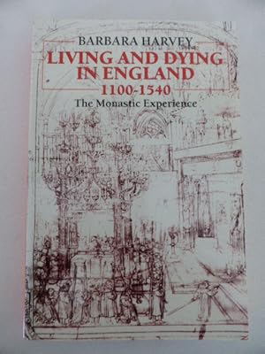 Living and Dying in England, 1100-1540: The Monastic Experience