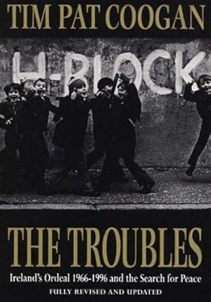 Seller image for The Troubles: Ireland's Ordeal 1966-1995 and the Search for Peace for sale by WeBuyBooks 2