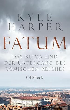 Bild des Verkufers fr Fatum : Das Klima und der Untergang des Rmischen Reiches zum Verkauf von AHA-BUCH GmbH