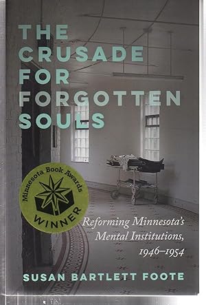 The Crusade for Forgotten Souls: Reforming Minnesota's Mental Institutions, 1946–1954