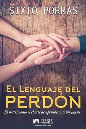 Bild des Verkufers fr El Lenguaje del Perdón: El Matrimonio Es El Arte de Aprender a Vivir Juntos (Spanish Language Edition, the Language of Forgiveness (Spanish)) zum Verkauf von WeBuyBooks 2