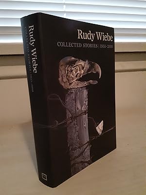 Rudy Wiebe: Collected Stories 1955 - 2010