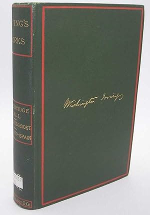 Seller image for Bracebridge Hall or the Humorists/ Wolfert's Roost and Miscellanies/ The Conquest of Spain (Irving's Works) for sale by Easy Chair Books